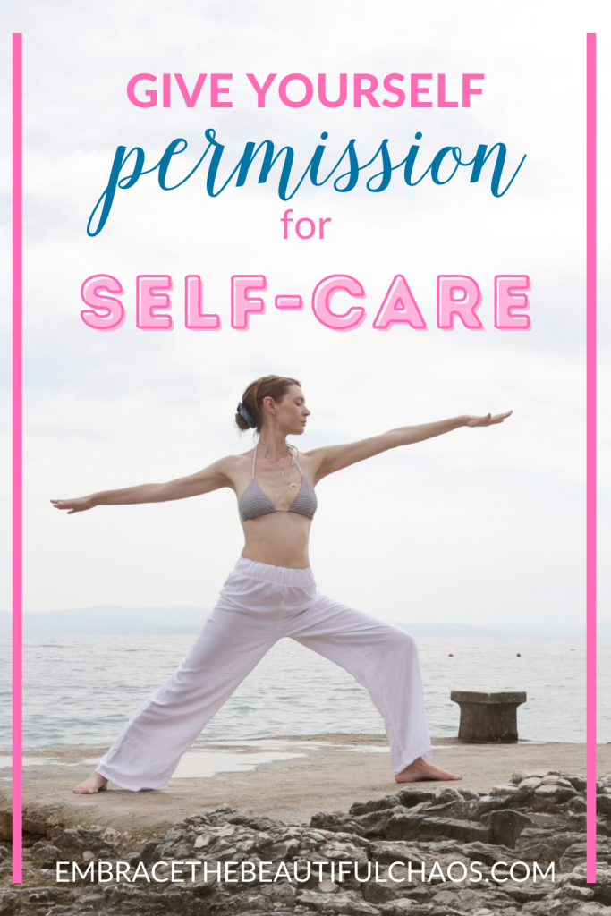 Give Yourself Permission for Self Care
